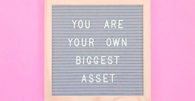 You are your own biggest asset. Quote. Quotes.